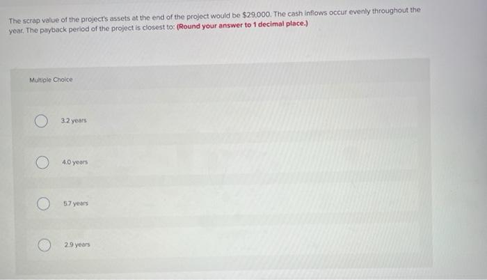 of $349,000 and would last for 8 years. The Incremental annual revenues