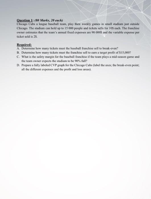  Question 1: (80 Marks, 20 each) Chicago Cubs a league baseball