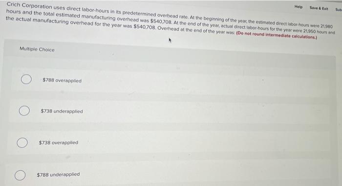  Help Save & E Crich Corporation uses direct labor-hours in its
