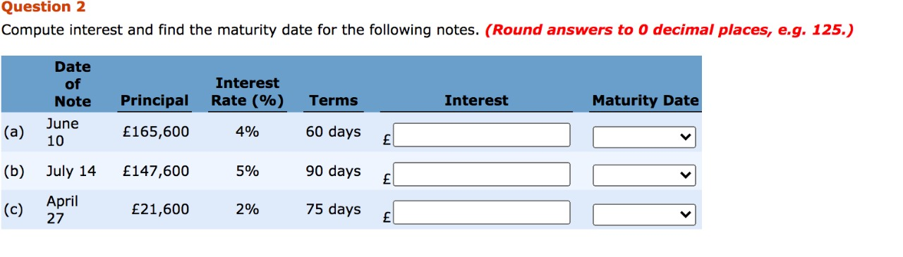  Question 2 Compute interest and find the maturity date for the