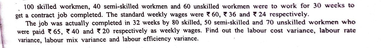 Do in 5 mins please 100 skilled workmen, 40 semi-skilled workmen and