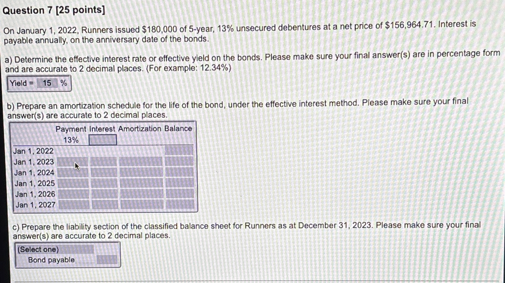  Question 7[25 points] On January 1,2022, Runners issued $180,000 of 5-year,