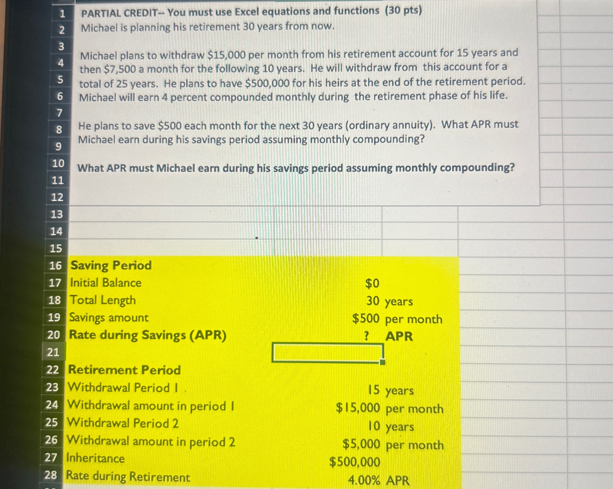  1 PARTIAL CREDIT-- You must use Excel equations and functions (30