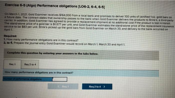  Exercise 6-5 (Algo) Performance obligations (L06-2, 6-4, 6-5] On March 1,