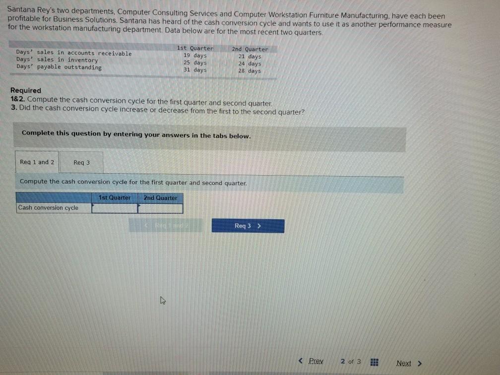  Santana Rey's two departments, Computer Consulting Services and Computer Workstation Furniture