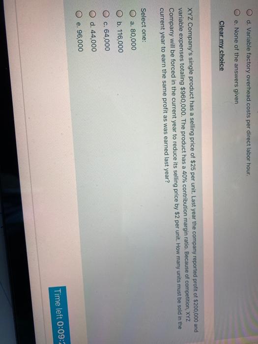  d. Variable factory overhead costs per direct labor hour. e. None