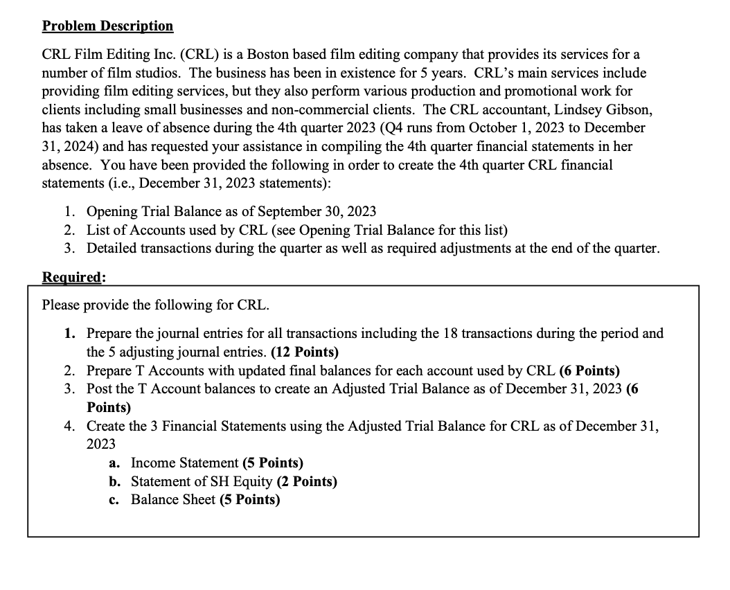 Problem Description CRL Film Editing Inc. (CRL) is a Boston based