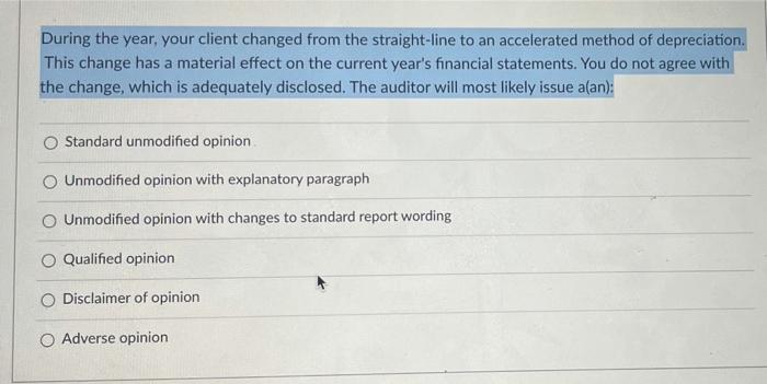  During the year, your client changed from the straight-line to an