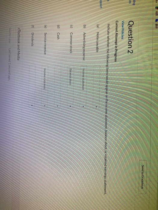  Send to Gradebook ting Question 2 View Policies Current Attempt in