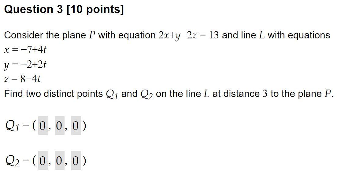 Question 3 [10 points] Consider the plane P with equation 2x+y2z