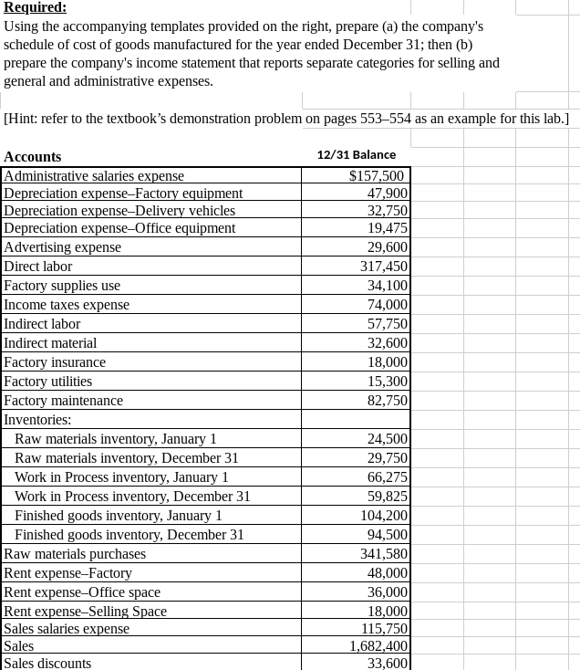 Required: Using the accompanying templates provided on the right, prepare (a) the