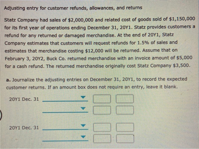  Adjusting entry for customer refunds, allowances, and returns Statz Company had