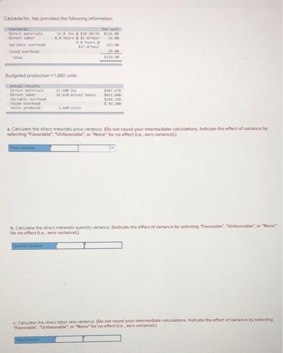 please answer ASAP, will rate Cascade Inc. has provided the following information: