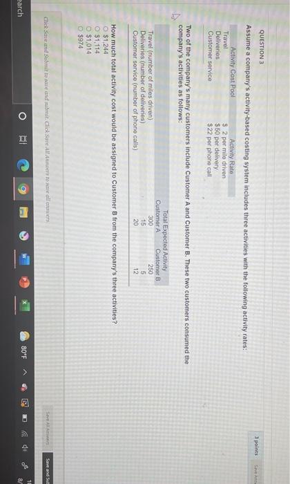  3 points QUESTION 3 Assume a company's activity-based costing system includes