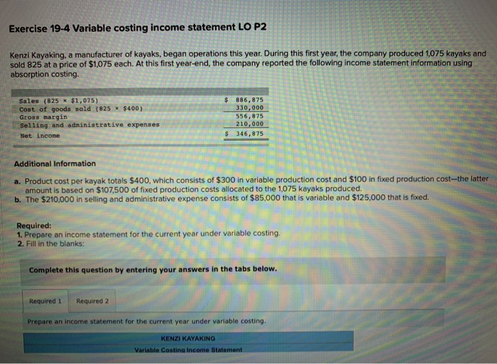 Exercise 19-4 Variable costing income statement LO P2 Kenzi Kayaking, a