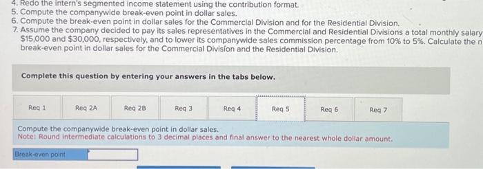 intern was asked to prepare segmented income statements that the company's divisional