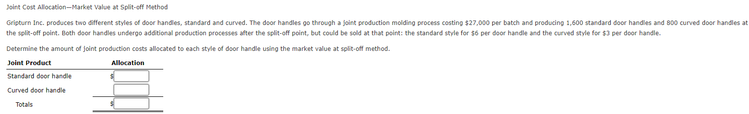 Joint Cost Allocation-Market Value at Split-off Method Determine the amount of