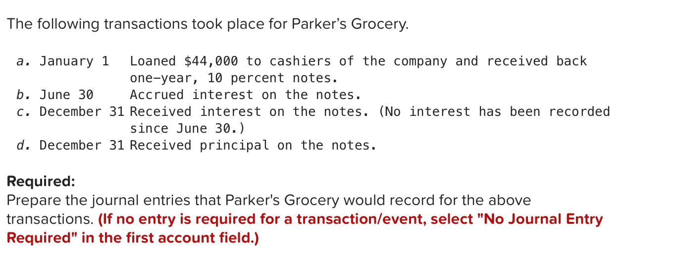 The following transactions took place for Parker's Grocery. a. b. c. d.