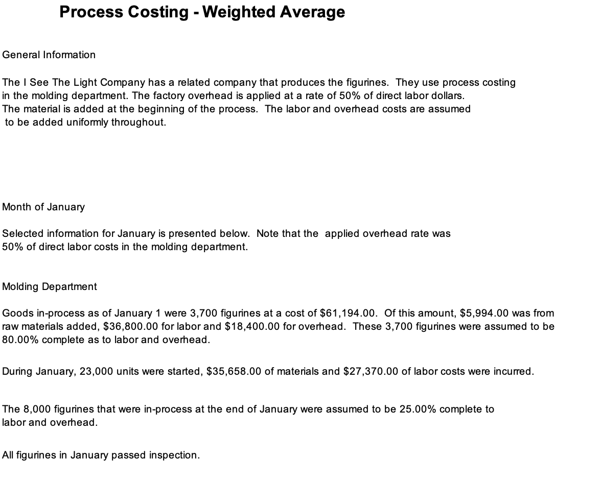 Process Costing - Weighted Average General Information The I See The