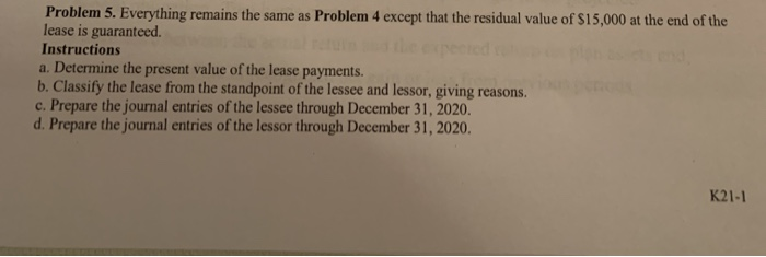  Problem 5. Everything remains the same as Problem 4 except that