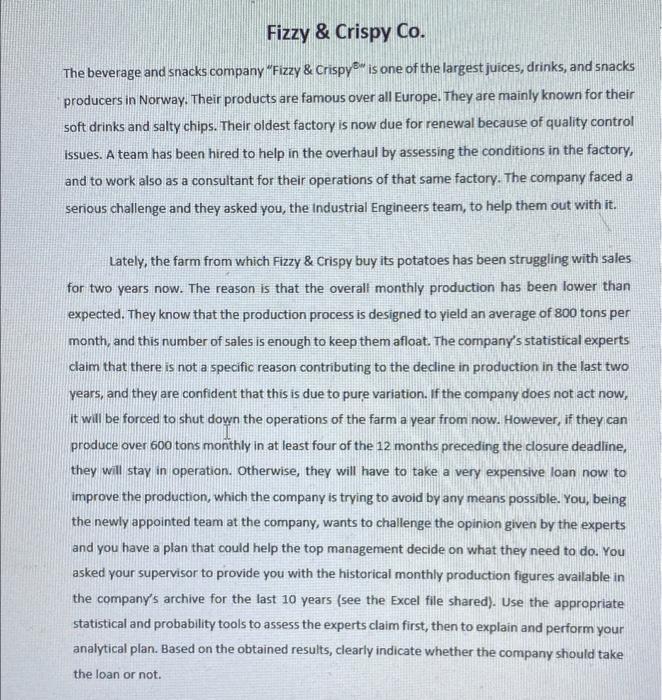 I need the answer. Fizzy & Crispy Co. The beverage and snacks