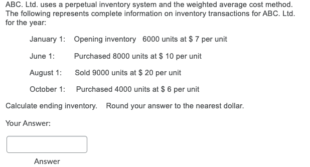 ABC. Ltd. uses a perpetual inventory system and the weighted average