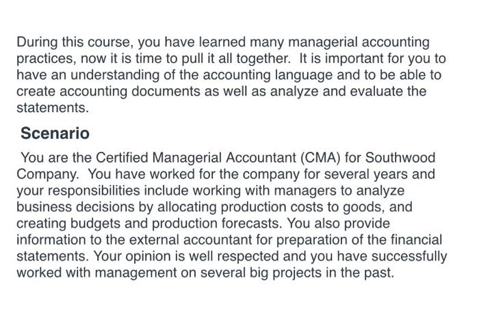  During this course, you have learned many managerial accounting practices, now