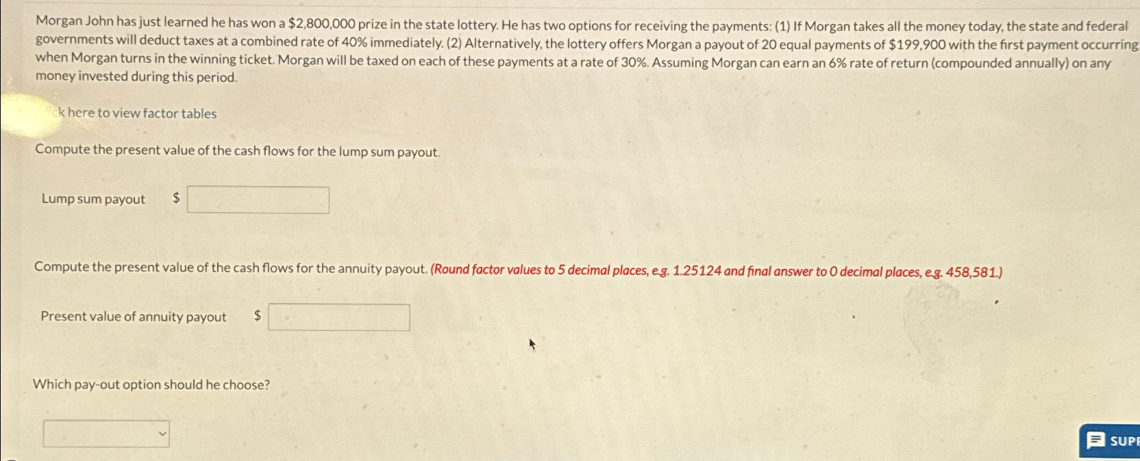  Morgan John has just learned he has won a $2,800,000 prize