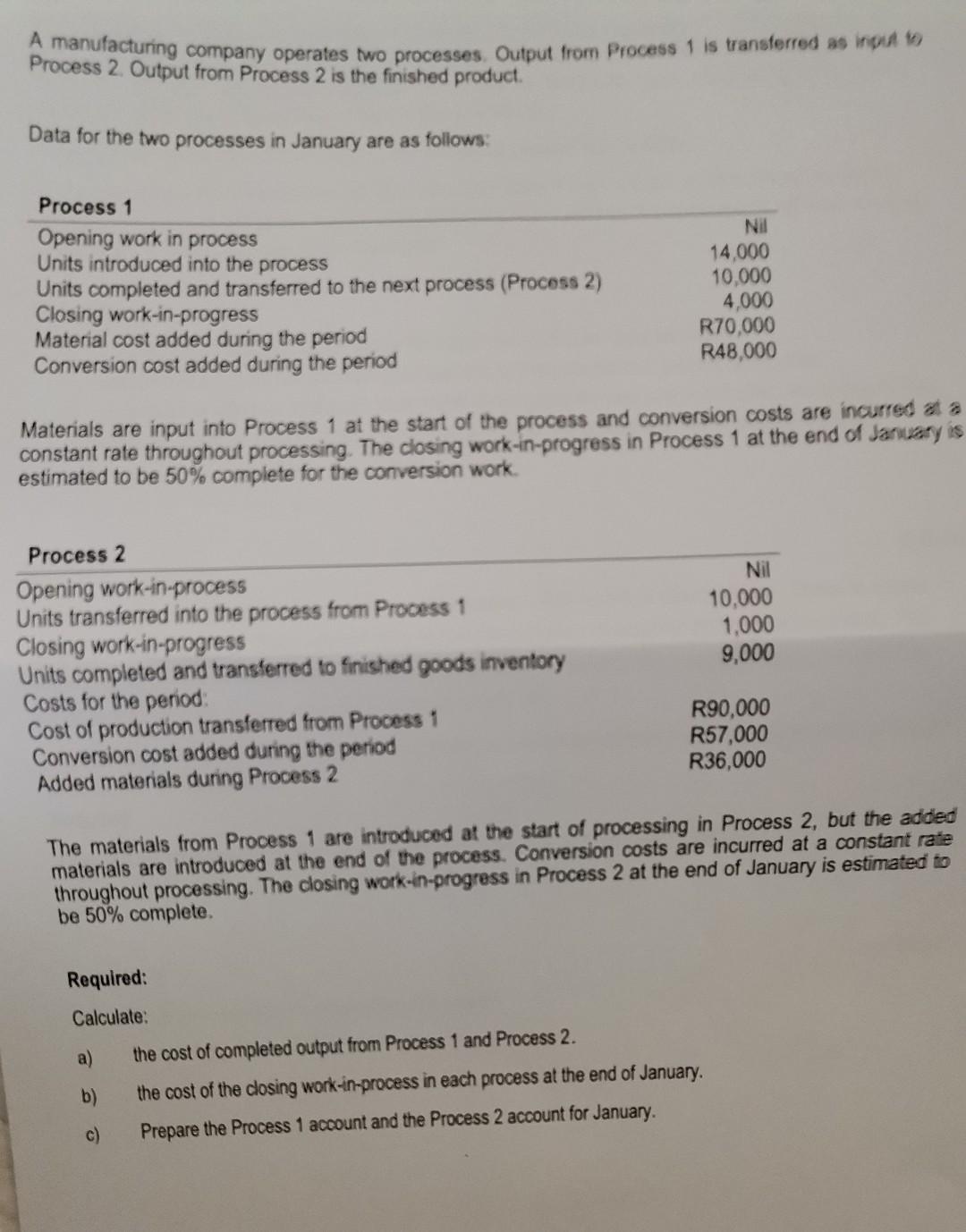  A manufacturing company operates two processes. Output from Process 1 is
