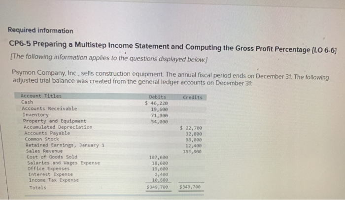  Required information CP6-5 Preparing a Multistep Income Statement and Computing the