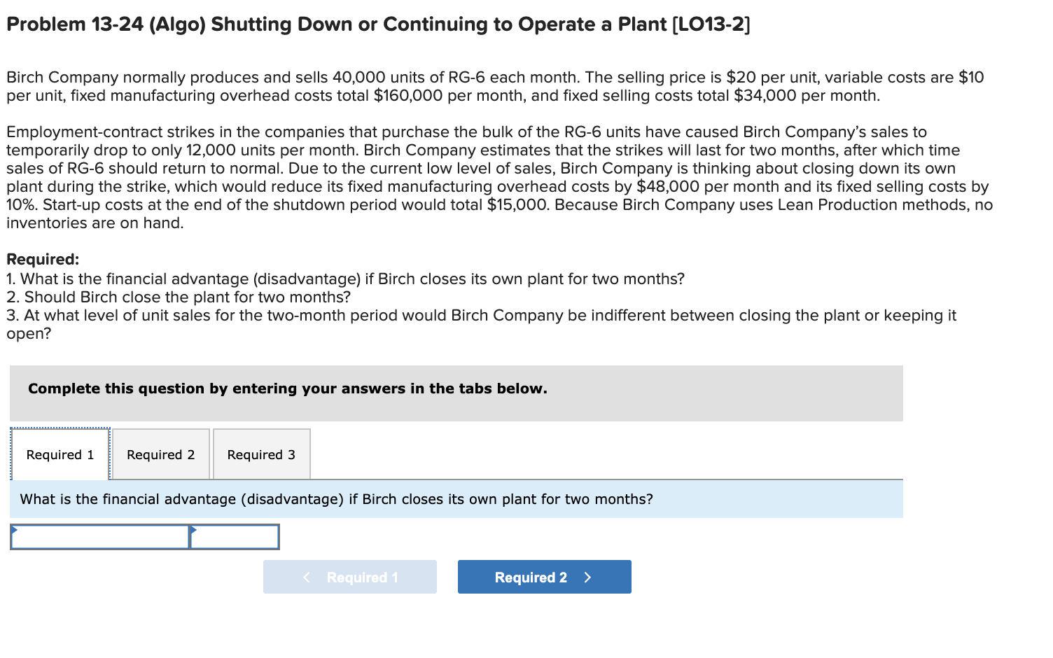  Problem 13-24 (Algo) Shutting Down or Continuing to Operate a Plant