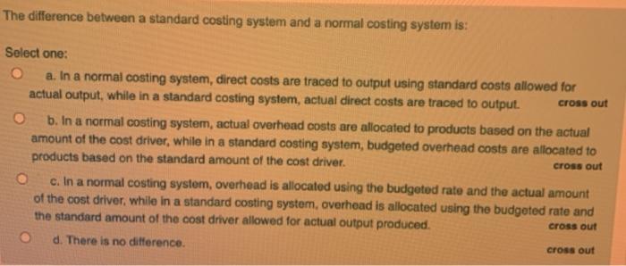  The difference between a standard costing system and a normal costing