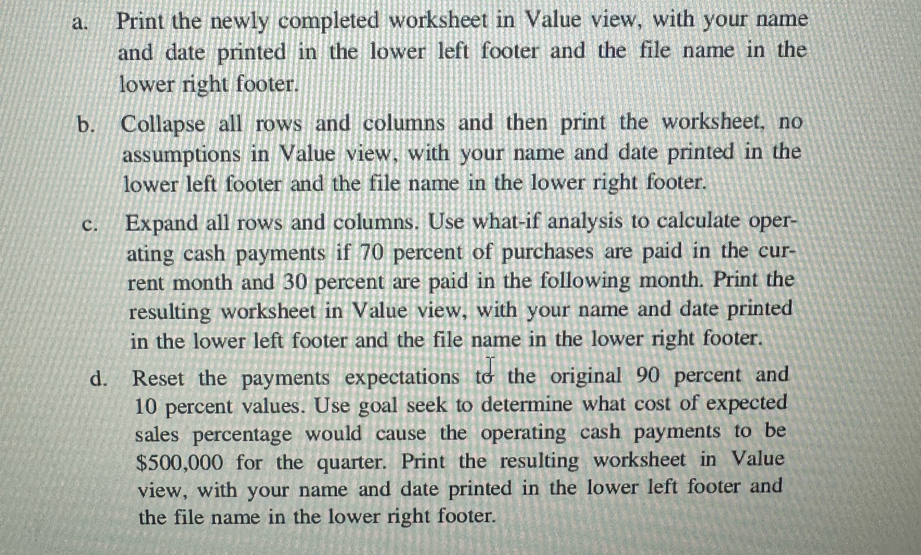  1 What SUP 2 Operating Cash Payments Budget \table[[Jan,Feb,Mar,Total],[,,,],[150,000,165,000,175,000,490,000]] Purchases Cost