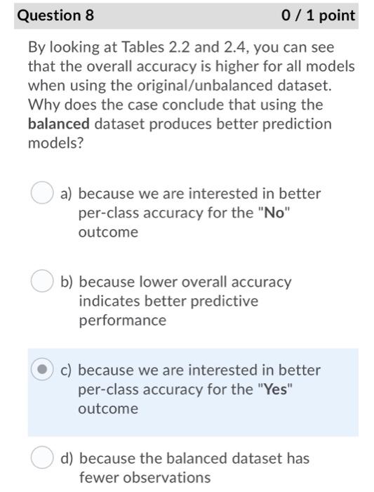  Question 8 0 / 1 point By looking at Tables 2.2
