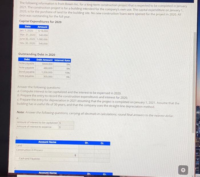 Interest Capitalization The following information is from Bowin in for a long-term