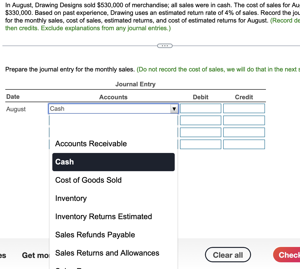  In August, Drawing Designs sold $530,000 of merchandise; all sales were
