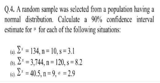  Q.4. A random sample was selected from a population having a