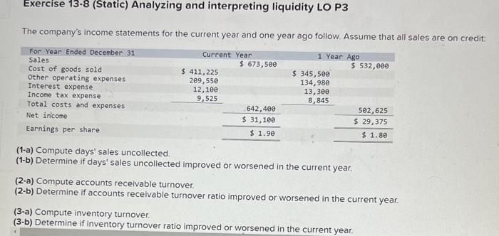 following ratios: Exercise 13-6 (Static) Common-size percents LO P2 1. Express the