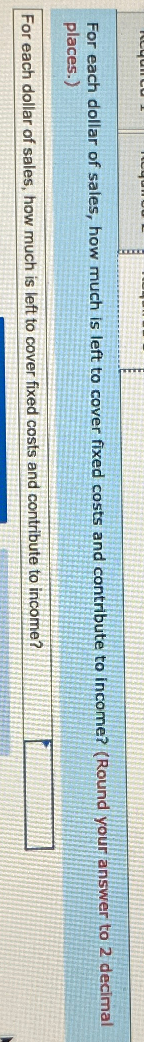  Problem 18-2A (Algo) Contribution margin income statement and contribution margin ratio