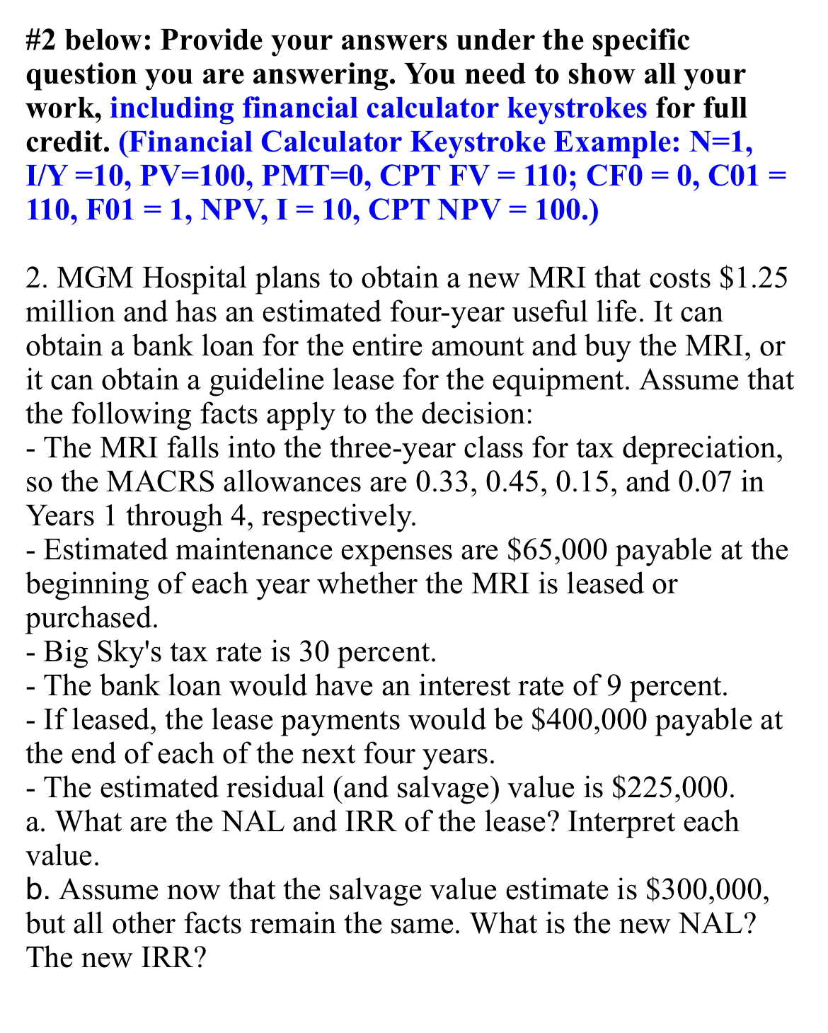  #2 below: Provide your answers under the specific question you are
