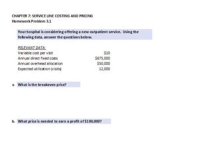  CHAPTER 7: SERVICE LINE COSTING AND PRICING Homework Problem 3.1 Your