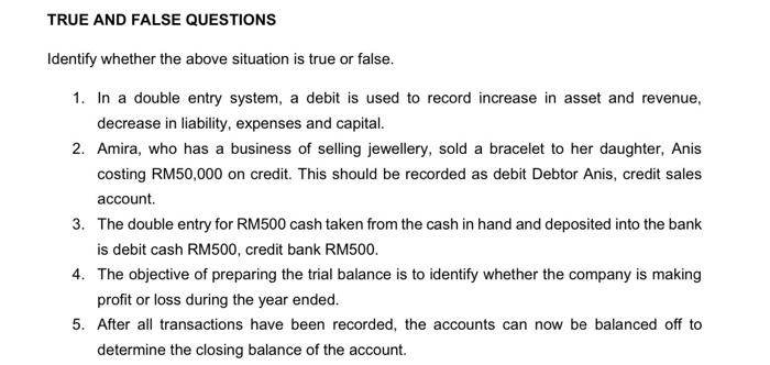  TRUE AND FALSE QUESTIONS Identify whether the above situation is true