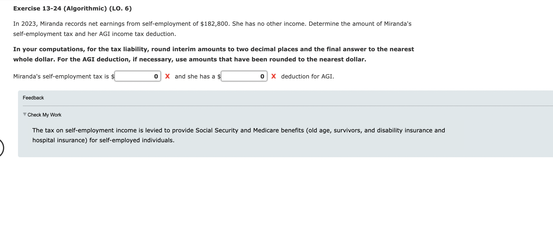  Exercise 13-24(Algorithmic)(L0.6) In 2023, Miranda records net earnings from self-employment of