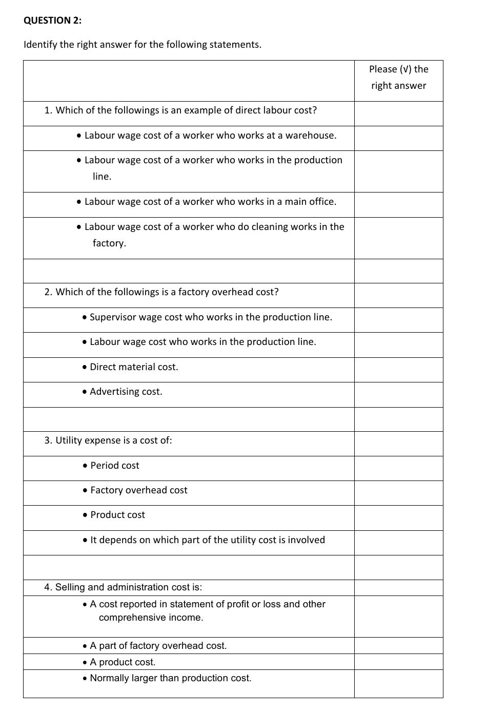  QUESTION 2: Identify the right answer for the following statements. 1.