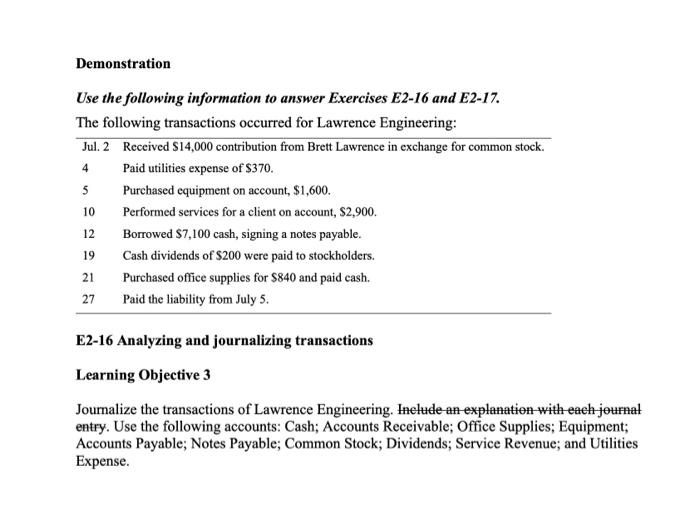 The following transactions occurred for Lawrence Engineering: Jul. 2 Received $14,000 contribution