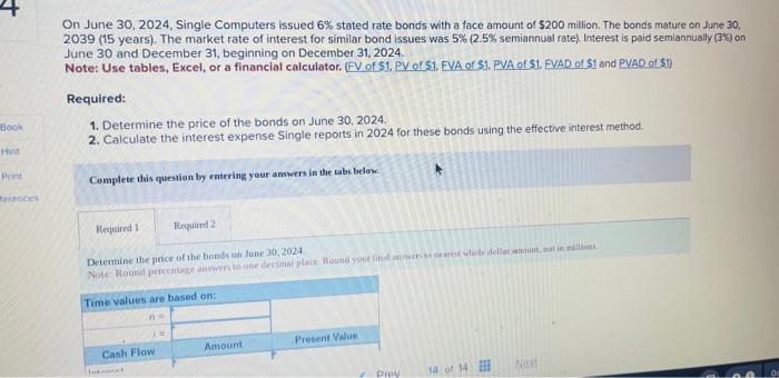  On June 30,2024 , Single Computers issued 6% stated rate bonds