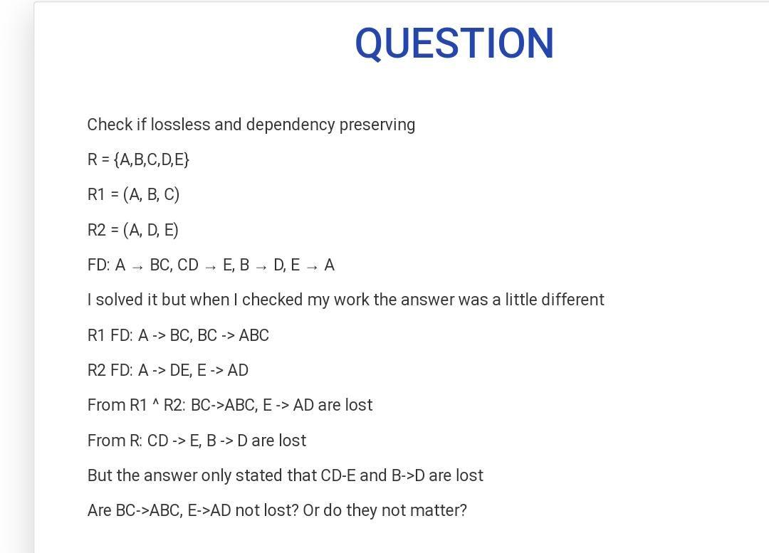  QUESTION Check if lossless and dependency preserving R = {A,B,C,D,E} R1