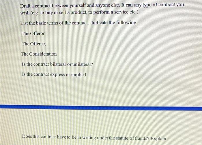  Draft a contract between yourself and anyone else. It can any