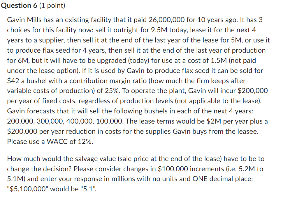  Question 6(1 point) Gavin Mills has an existing facility that it