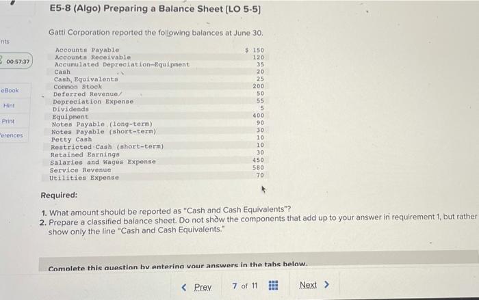 please HELP!!!! E5-8 (Algo) Preparing a Balance Sheet [LO 5.5) Gatti Corporation